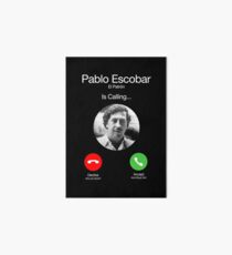 Pablo Escobar Calling Art Board