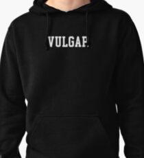 Vulgar Pullover Hoodie