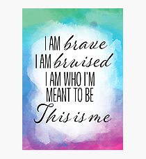 This Is Me (The Greatest Showman) Photographic Print