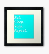 Eat, Sleep, Yoga, Repeat- Yoga and Meditation Design Framed Print