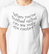Ogle me Unisex T-Shirt