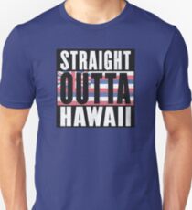 REPRESENT HAWAII WITH THIS - STRAIGHT OUTTA HAWAII DESIGN Unisex T-Shirt