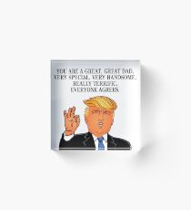 Funny Donald Trump Happy Father's Day Dad Gift Daddy Papa Quotes 2018 Acrylic Block