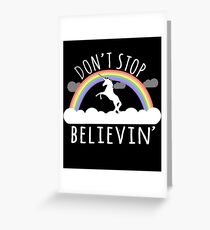 Don't Stop Believin Unicorn Greeting Card