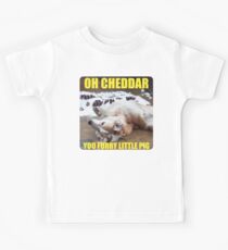 OH CHEDDAR, YOU FURRY LITTLE PIG! Kids Tee
