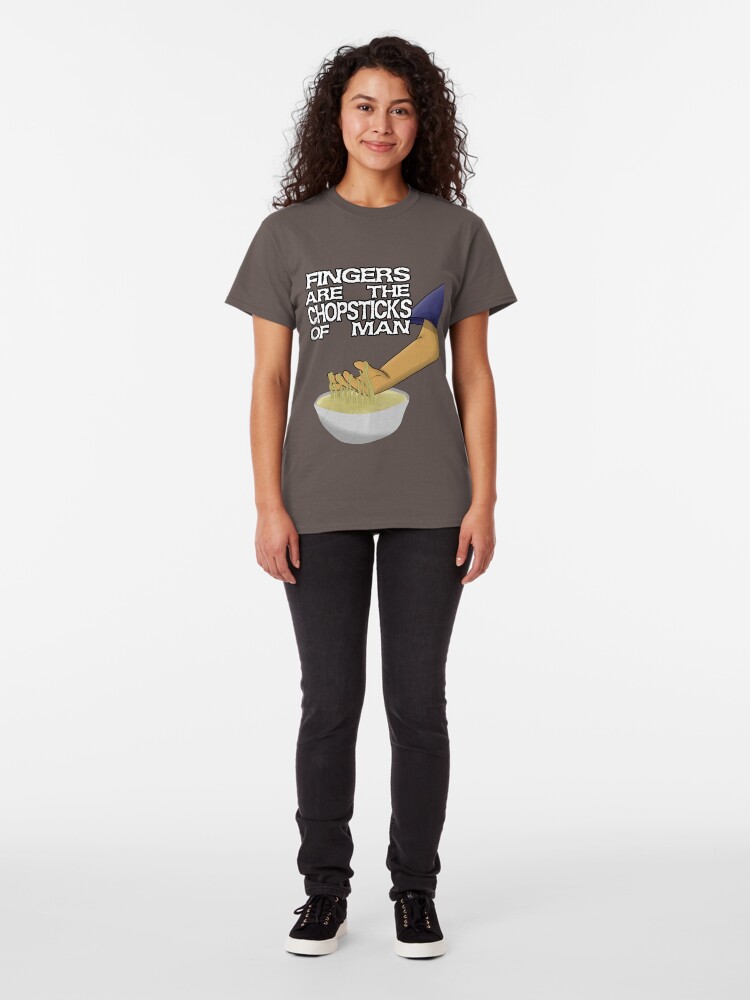 Alternate view of Fingers Are The Chopsticks Of Man Classic T-Shirt