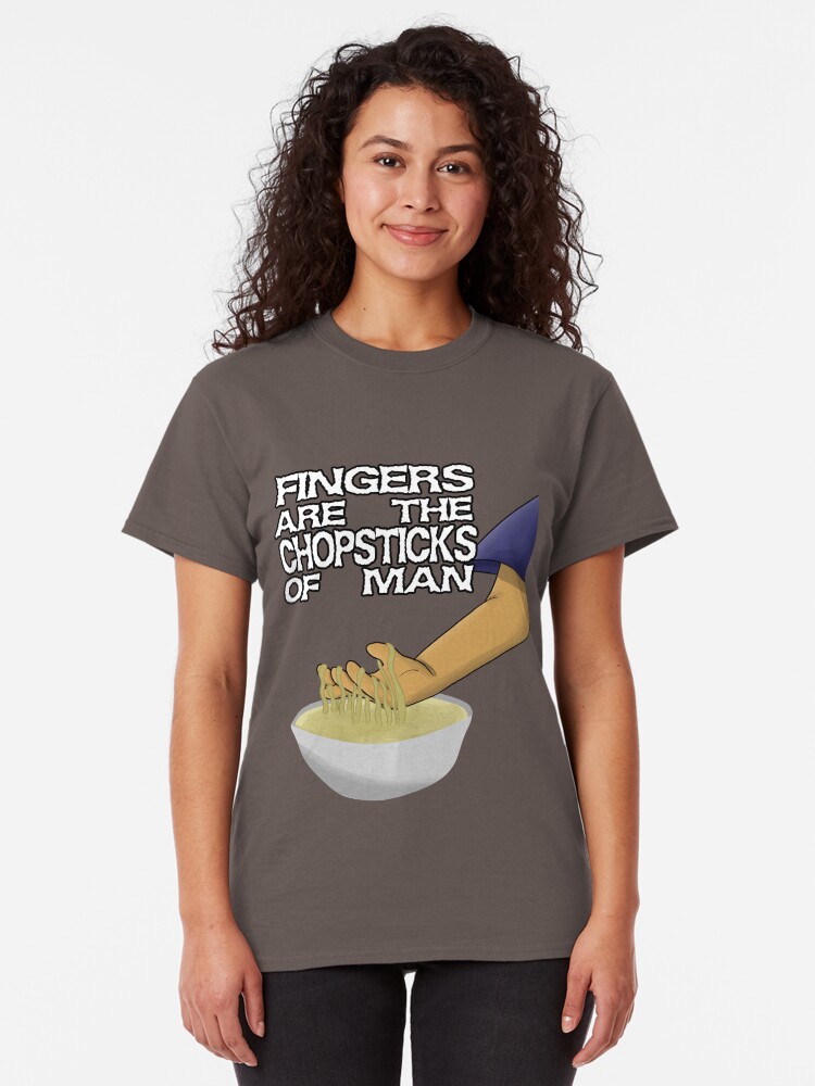 Alternate view of Fingers Are The Chopsticks Of Man Classic T-Shirt