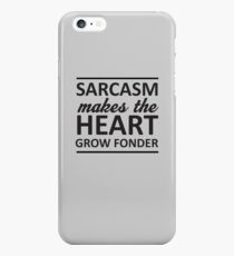 Sarcasm Makes The Heart Grow Fonder iPhone 6s Plus Case