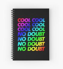 Cool Cool Cool No Doubt No Doubt No Doubt Spiral Notebook