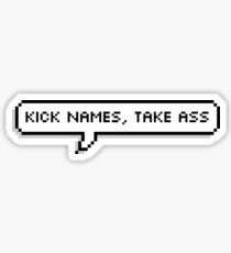 Kick Names, Take Ass Sticker