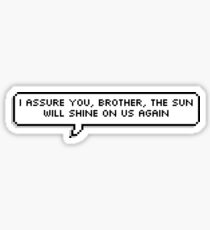 The Sun Will Shine On Us Again Sticker