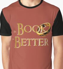 The book was better Graphic T-Shirt