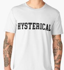 Hysterical Men's Premium T-Shirt
