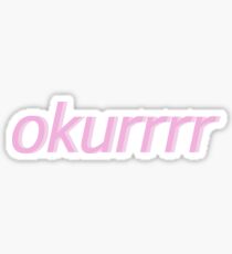 Okurrr Stickers 