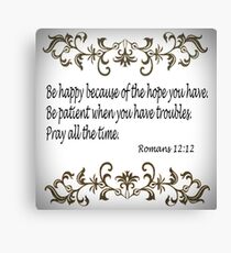 Romans 12:12 Canvas Print