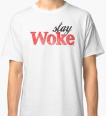 Stay Woke (Distressed Look) Classic T-Shirt