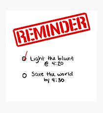 420 Reminder Photographic Print