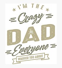 Crazy Dad Photographic Print