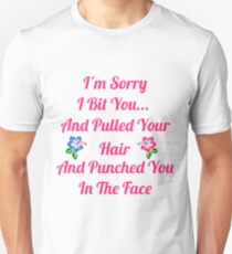 I'm Sorry I Bit You... Unisex T-Shirt