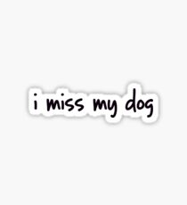 I miss my dog handwritten Sticker