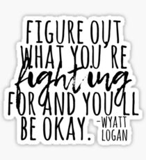 Figure Out What You're Fighting For Sticker