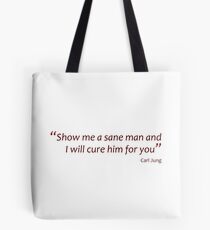 Carl Jung - Cure a sane man (Amazing Sayings) Tote Bag