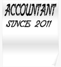 Accountant Since 2011 Poster