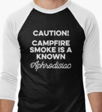 Caution! campfire smoke is known aphrodisiac Men's Baseball ¾ T-Shirt