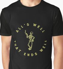 All's Well That Ends Well Graphic T-Shirt