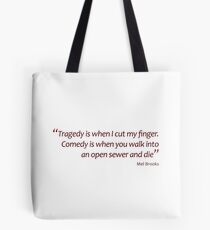...Comedy is when you walk into an open sewer and die (Amazing Sayings) Tote Bag