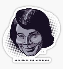 Sacrifices Are Necessary Sticker