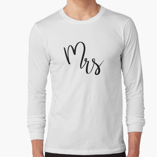 Mrs by Alice Monber Long Sleeve T-Shirt