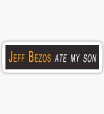 Jeff Bezos Ate My Son Sticker