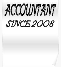 Accountant Since 2008 Poster