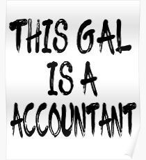This Gal Is A Accountant Poster