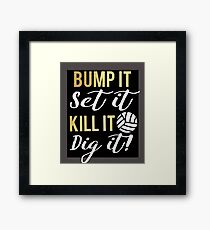 Cool Volleyball Gift Bump It Set It Kill It Dig It Framed Print