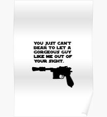 Can't Bear to let a gorgeous guy like me out of your site! - Solo Quote Poster