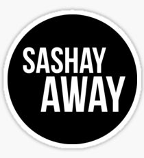 Sashay Away... Sticker