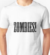 Zombies! Unisex T-Shirt