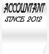 Accountant Since 2012 Poster