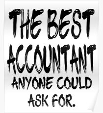 The Best Accountant Anyone Could Ask For Poster