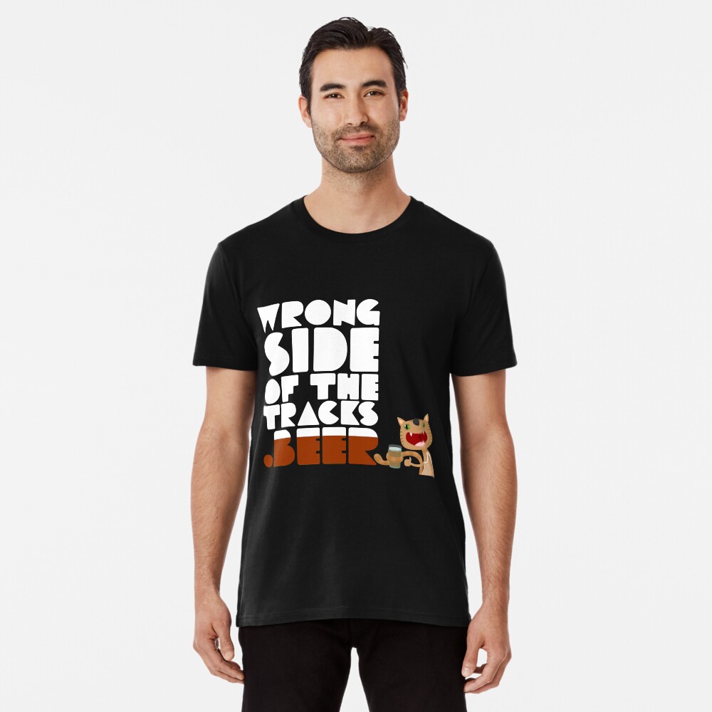 WrongSideOfTheTracks.beer Cat and Text Premium T-Shirt
