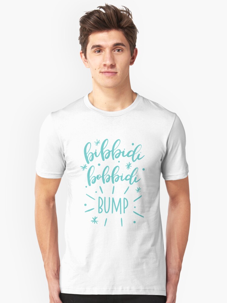 bibbidi bobbidi bump t shirt