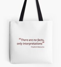 There are no facts... (Amazing Sayings) Tote Bag