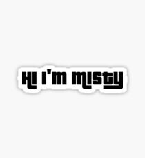 Hi I'm Misty. Sticker