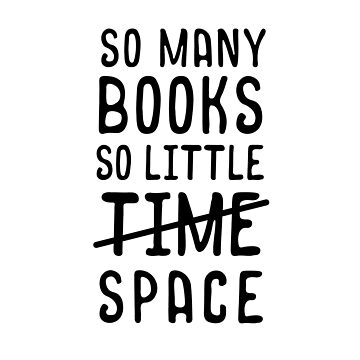 Artwork thumbnail, So many books, so little time // space by thebookishshop