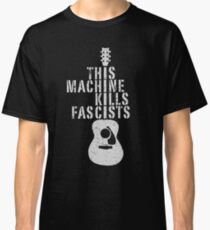 This Machine Kills Fascists Classic T-Shirt