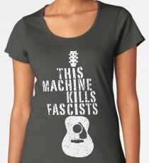 This Machine Kills Fascists Women's Premium T-Shirt