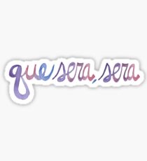 Que sera, sera Sticker