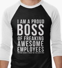 I Am A Proud Boss Of Freaking Awesome Employees Funny Workplace Foreman Employee Gift T-Shirt Men's Baseball ¾ T-Shirt